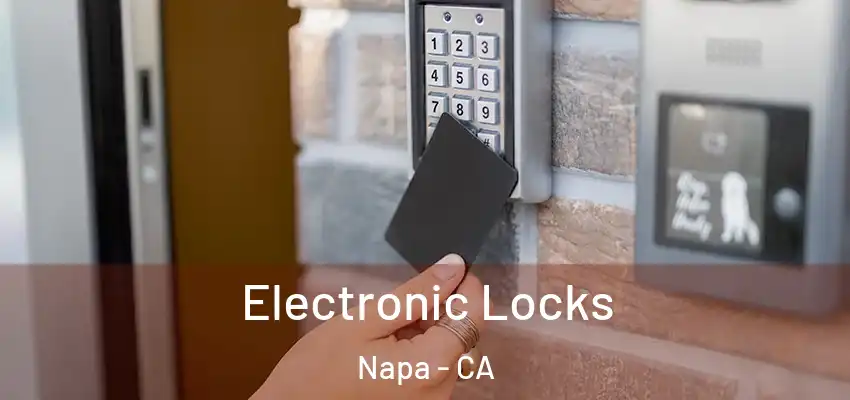  Electronic Locks Napa - CA