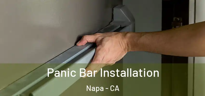  Panic Bar Installation Napa - CA