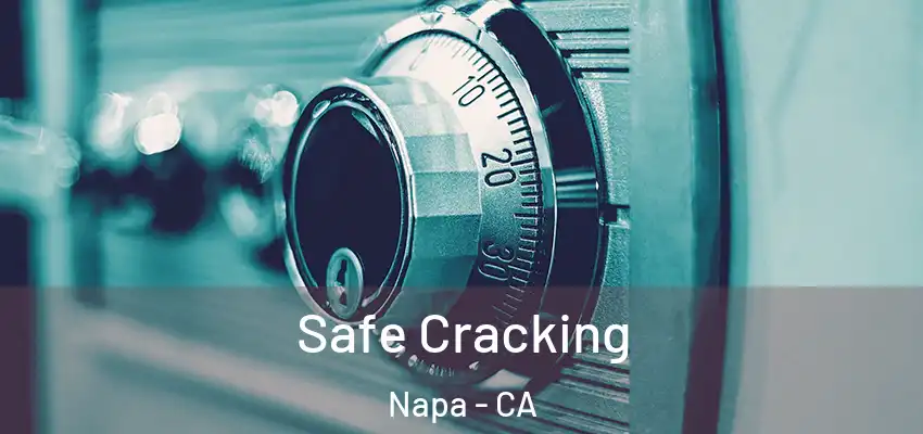  Safe Cracking Napa - CA